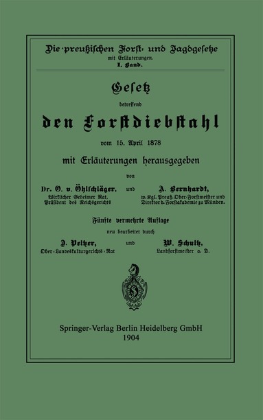 O. Öhlschläger, A. Berhardt, D. Pelzer, W. Schultz, O. Öhlschläger, F. Sterneberg - Gesetz betreffend den Forstdiebstahl vom 15. April 1878 mit Erläuterungen, Häftad