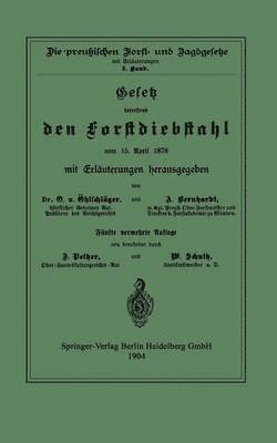 Gesetz betreffend den Forstdiebstahl vom 15. April 1878 mit Erluterungen 1