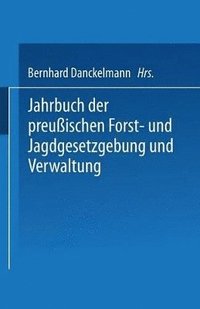 bokomslag Jahrbuch der Preußischen Forst- und Jagdgesetzgebung und Verwaltung