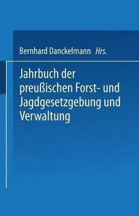 bokomslag Jahrbuch der Preuischen Forst- und Jagdgesetzgebung und Verwaltung