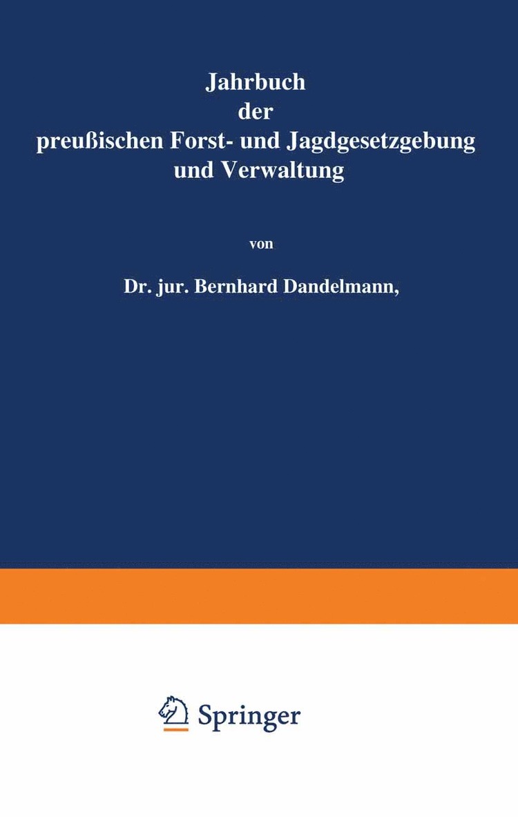 O. Mundt, Bernhard Dackelmann - Jahrbuch der Preußischen Forst- und Jagdgesetzgebung und Verwaltung, Häftad