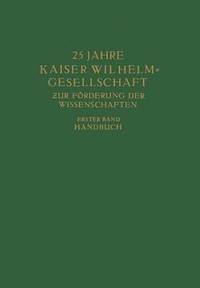 bokomslag 25 Jahre Kaiser Wilhelm = Gesellschaft zur Frderung der Wissenschaften