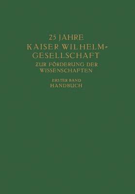 bokomslag 25 Jahre Kaiser Wilhelm = Gesellschaft zur Förderung der Wissenschaften