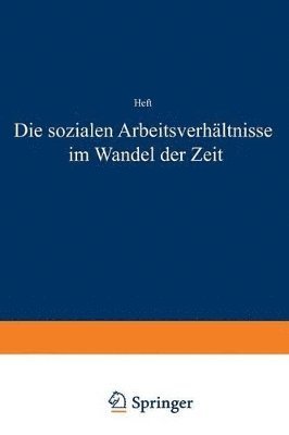 bokomslag Die sozialen Arbeitsverhltnisse im Wandel der Zeit