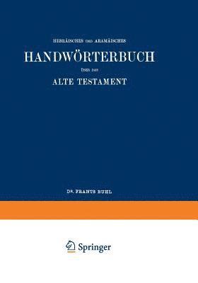 Wilhelm Gesenius Hebrisches und Aramisches Handwrterbuch ber das Alte Testament 1
