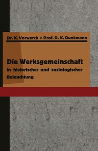 bokomslag Die Werksgemeinschaft in historischer und soziologischer Beleuchtung