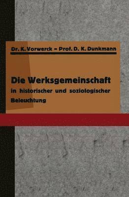 Die Werksgemeinschaft in historischer und soziologischer Beleuchtung 1