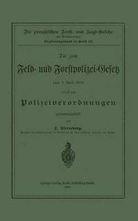 bokomslag Die zum Feld- und Forstpolizei-Gesetz vom 1. April 1880 erlassenen Polizeiverordnungen