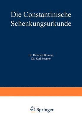 Heinrich Brunner, Karl Zeumer - Die Constantinische Schenkungsurkunde, Häftad
