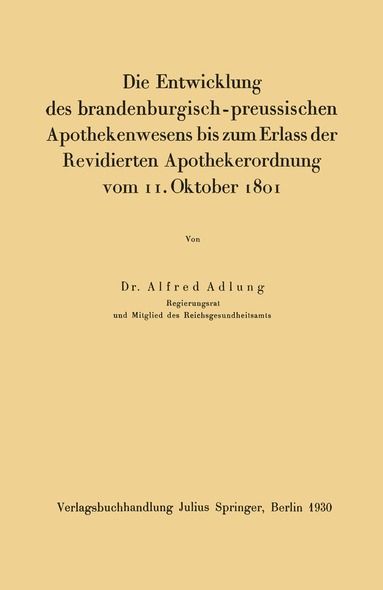 bokomslag Die Entwicklung des brandenburgisch-preussischen Apothekenwesens bis zum Erlass der Revidierten Apothekerordnung vom 11. Oktober 1801