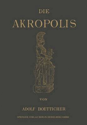 Adolf Boetticher - Die Akropolis von Athen, Häftad