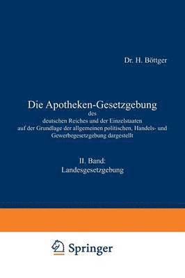 bokomslag Die Apotheken-Gesetzgebung des deutschen Reiches und der Einzelstaaten auf der Grundlage der allgemeinen politischen, Handels- und Gewerbegesetzgebung dargestellt