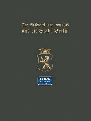 bokomslag Die Stdteordnung von 1808 und die Stadt Berlin