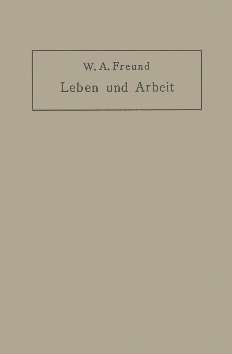 Wilhelm Alexander Freund - Leben und Arbeit, Häftad