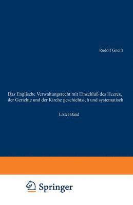 bokomslag Das Englische Verwaltungsrecht mit Einschlu des Heeres, der Gerichte und der Kirche geschichtsich und systematisch