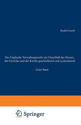 Rudolf Gneist - Das Englische Verwaltungsrecht mit Einschluß des Heeres, der Gerichte und der Kirche geschichtsich und systematisch, Häftad