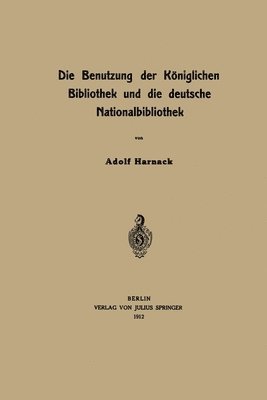 bokomslag Die Benutzung der Königlichen Bibliothek und die deutsche Nationalbibliothek