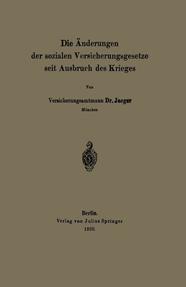 bokomslag Die nderungen der sozialen Versicherungsgesetze seit Ausbruch des Krieges