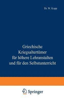 bokomslag Griechische Kriegsaltertmer fr hhere Lehranstalten und fr den Selbstunterricht