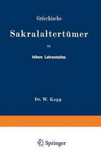 bokomslag Griechische Sakralaltertmer fr hhere Lehranstalten und fr den Selbstunterricht