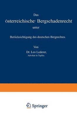 Das sterreichische Bergschadenrecht unter Bercksichtigung des deutschen Bergrechtes 1