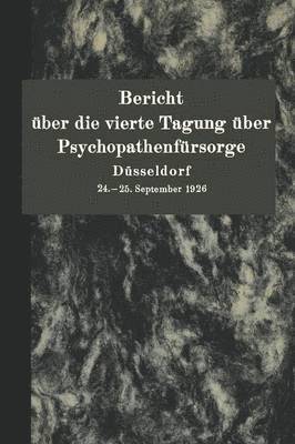 bokomslag Bericht ber die vierte Tagung ber Psychopathenfrsorge Dsseldorf