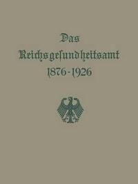 bokomslag Das Reichsgesundheitsamt 18761926