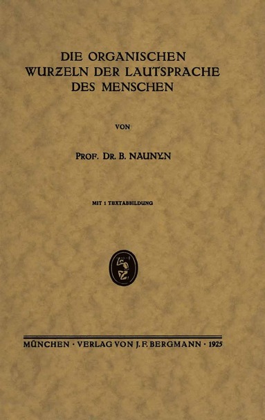 bokomslag Die Organischen Wur?eln der Lautsprache des Menschen