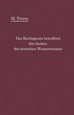 bokomslag Das Reichsgesetz betreffend den Ausbau der deutschen Wasserstraen und die Erhebung von Schiffahrtsabgaben vom 24. Dezember 1911