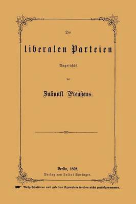 bokomslag Die liberalen Parteien Angesichts der Zukunft Preußens