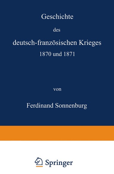 Ferdinand Sonnenburg - Geschichte des deutsch-französischen Krieges 1870 und 1871, Häftad