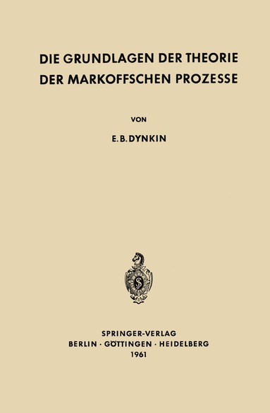 Evgenij Borisovic Dynkin - Die Grundlagen der Theorie der Markoffschen Prozesse, Häftad