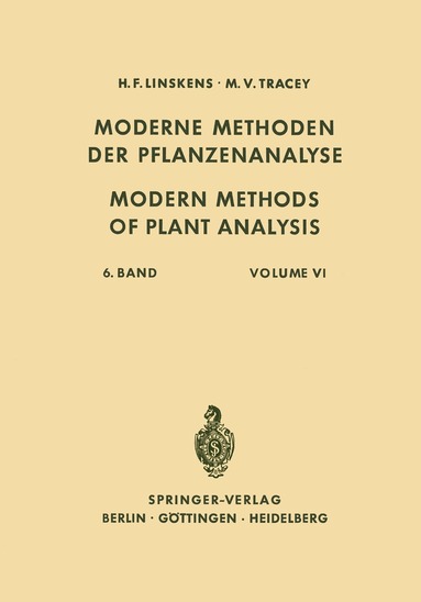 H. F. Linskens, M. V. Tracey, Ulrich Beiss, Fay Bendall, Walter Björk, F. Bohlmann, Hans G. Boman, Richard Braun, W. Heinen, Manfred Hesse, Eduard Hofmann, J. R. Hudson, Rüdiger Knapp, Rudolf Lambert, Carlos O. Miller, Gerhard Pfleiderer, B. D. Sanwal, Hans Schmid, Shoji Shibata, Herbert Stern, Wolfgang Sucrow, Josef Tobiška, F. W. Zilliken - Modern Methods of Plant Analysis / Moderne Methoden der Pflanzenanalyse, Häftad