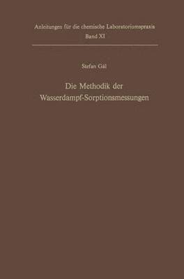 Stefan Gal - Die Methodik der Wasserdampf-Sorptionsmessungen, Häftad