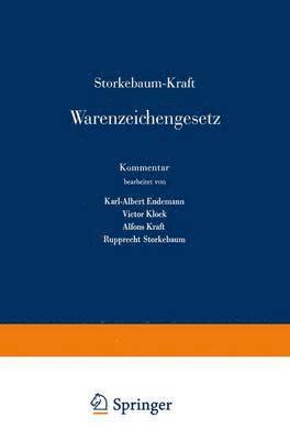 R. Storkebaum, A. Kraft, R. Storkebaum, V. Klock, A. Kraft, K. A. Endemann - Storkebaum-Kraft Warenzeichengesetz, Häftad