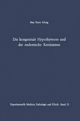 Die kongenitale Hypothyreose und der endemische Kretinismus 1