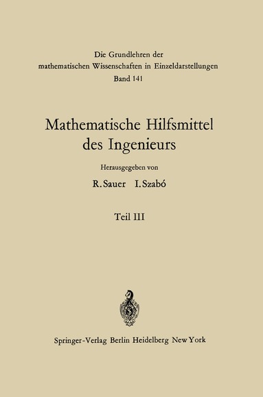Tatomir P. Angelitch, G. Aumann, Friedrich Wilhelm Bauer, R. Bulirsch, H. P. Künzi, H. Rutishauser, K. Samelson, Robert Sauer, J. Stoer, Robert Sauer, Istvan Szabo, H. Neuber, W. Nürnberg, K. Pöschl, E. Truckenbrodt, W. Zander - Mathematische Hilfsmittel des Ingenieurs, Häftad