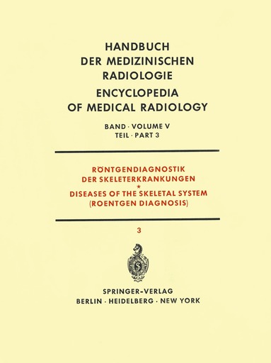 Hugo Althoff, Hans Günther Claus, Hans Etter, Wilfried Gassmann, Giorgio Giovannelli, Hans Gött, Erich Hässler, Albert Laur, Wolfgang Marquardt, Eyvind Mosekilde, Franco Perassi, Rüdiger Seyss, F. Sommer, Ekkehard Störig, Giulio Tori, Arthur Uehlinger, Konrad Weiss, Helmut Weyers - Röntgendiagnostik der Skeleterkrankungen Teil 3 / Diseases of the Skeletal System (Roentgen Diagnosis) Part 3, Häftad