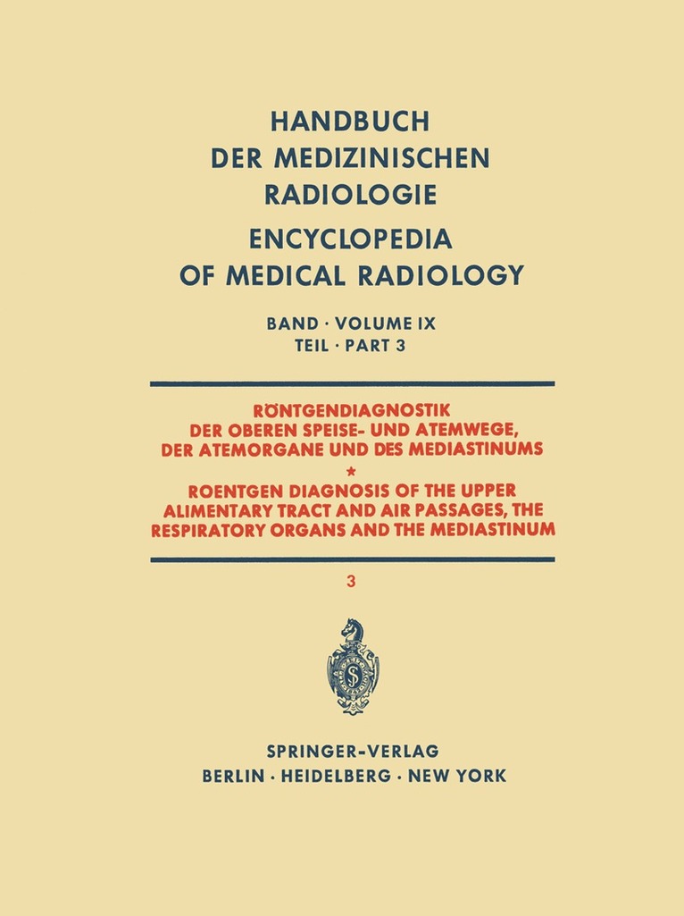 Karl Eric Borgström, Anders Lunderquist, F. Schmid, Werner Schulze, H. J. Sielaff - Röntgendiagnostik der Oberen Speise- und Atemwege der Atemorgane und des Mediastinums Teil 3 / Roentgen Diagnosis of the Upper Alimentary Tract and Air Passages, the Respiratory Organs and the Mediastinum Part 3, Häftad
