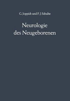 G. Joppich, F. J. Schultze - Neurologie des Neugeborenen, Häftad