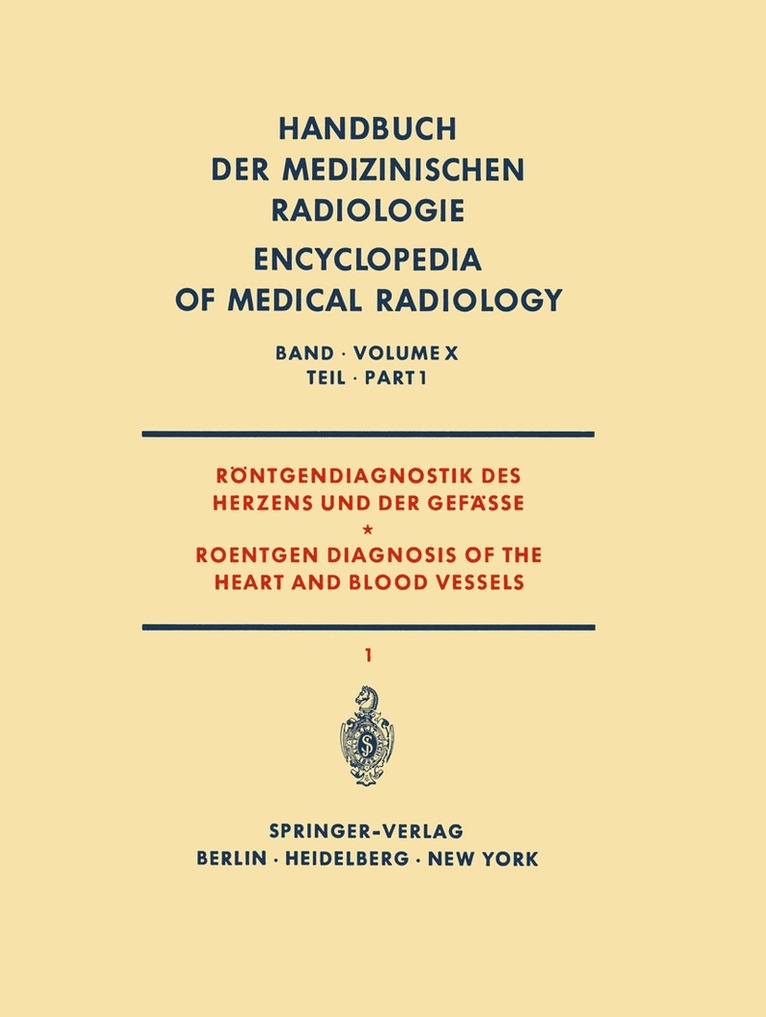 Johannes Emmrich, Ulrich Gleichmann, Helmut Gremmel, Franz Grosse-Brockhoff, Richard Haubrich, Karl Heckmann, Hanshorst Löhr, Franz Loogen, Karl Musshoff, Luigi Oliva, K Reindell, H. Roskamm, Wolfgang Schoedel, Jakob Schoenmackers, Wolfgang Schulte-Brinkmann, Peter Thurn, Heinz Vieten, K. Reindell - Röntgendiagnostik des Herzens und der Gefässe Teil 1 / Roentgen Diagnosis of the Heart and Blood Vessels Part 1, Häftad