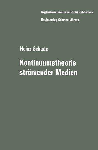 Heinz Schade - Kontinuumstheorie strömender Medien, Häftad
