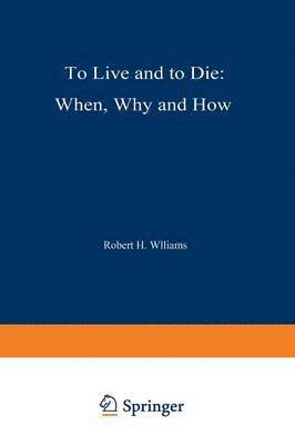 bokomslag To Live and to Die: When, Why, and How