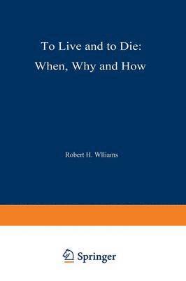 R.H. Williams, R. H. Williams - To Live and to Die: When, Why, and How, Häftad