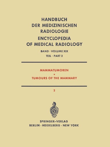 R. Amalric, V. Barth, K.W. Brunner, F.C.H. Chu, O. Fischedick, H.-J. Frischbier, W. Hellriegel, W. Hinkelbein, J. Huys, S. Kaae, F. de Laender, H.v. Lieven, R. Monteyne, K. Prechtel, A. de Schryver, J.M. Spitalier, J.M. Vaeth, M. Wannenmacher, A. Zuppinger, W. Hellriegel - Mammatumoren / Tumours of the Mammary, Häftad