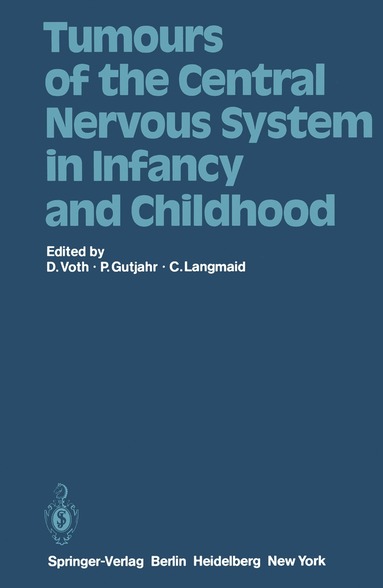 D. Voth, P. Gutjahr, C. Langmaid - Tumours of the Central Nervous System in Infancy and Childhood, Häftad