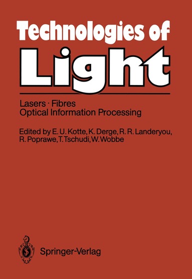 Erwin-Ulrich Kotte, Klaus Derge, R. Roy Landeryou, Reinhart Poprawe, Theo Tschudi, Werner Wobbe - Technologies of Light, Häftad
