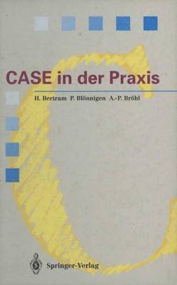 Horst Bertram, Peter Blönnigen, Adolf-Peter Bröhl - CASE in der Praxis, Häftad