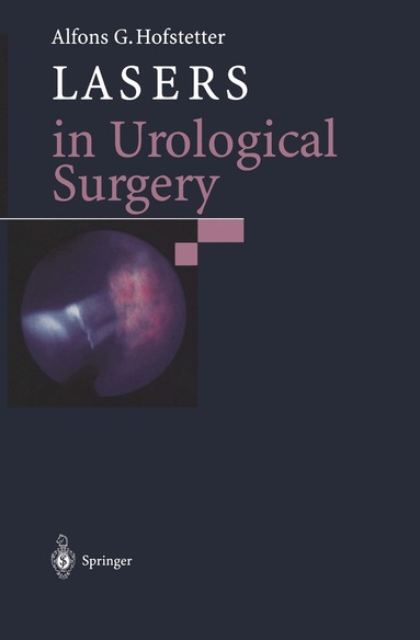 Alfons G. Hofstetter, Alfons G. Hofstetter - Lasers in Urological Surgery, Häftad