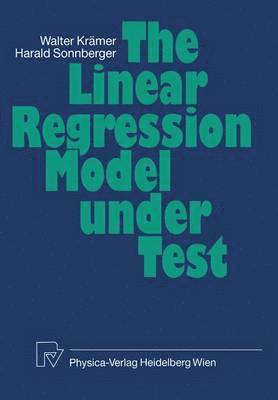 W. Kraemer, H. Sonnberger - Linear Regression Model Under Test, Häftad